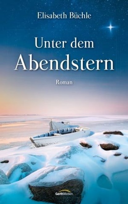 Unter dem Abendstern, Elisabeth Büchle - Ebook - 9783961223268