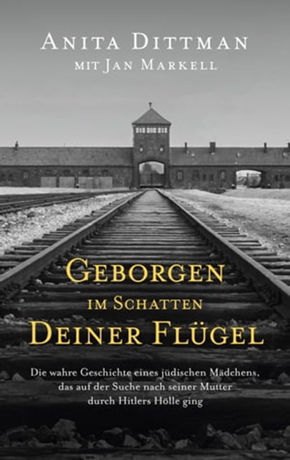Geborgen im Schatten deiner Flügel, Anita Dittman ; Jan Markell - Ebook - 9783961223312