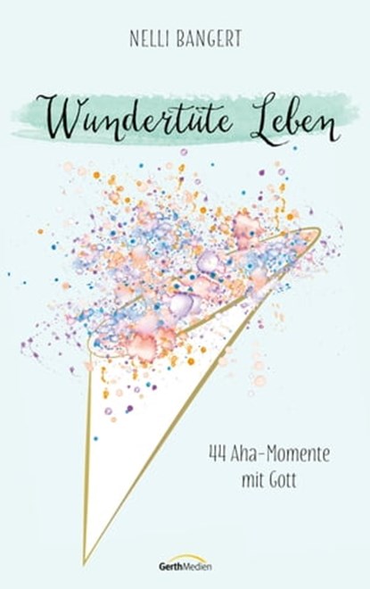 Wundertüte Leben, Nelli Bangert - Ebook - 9783961223671