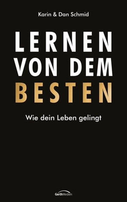 Lernen von dem Besten, Karin Schmid ; Dan Schmid - Ebook - 9783961224029