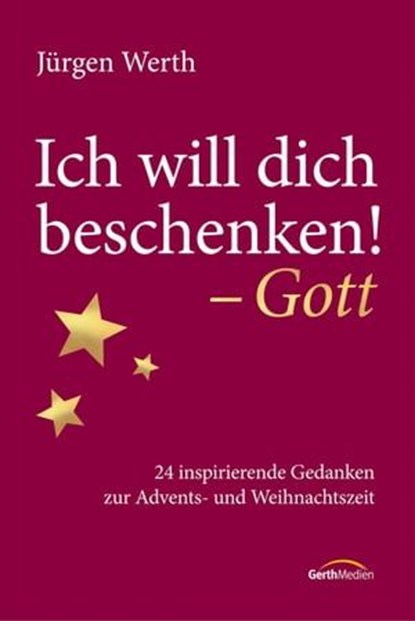 Ich will dich beschenken! - Gott, Jürgen Werth - Ebook - 9783961224500