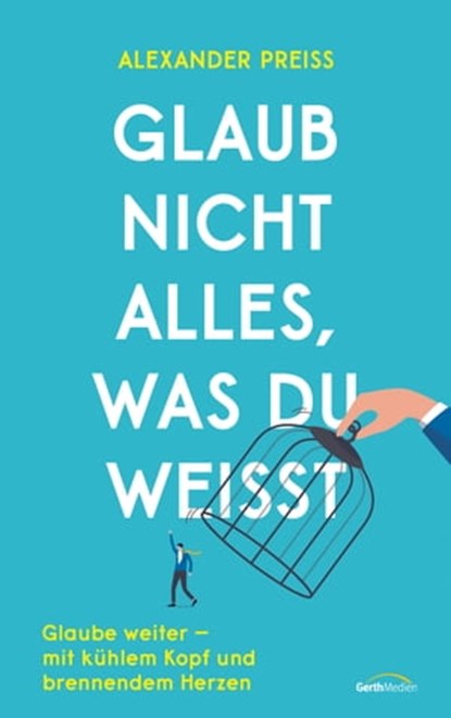Glaub nicht alles, was du weißt, Alexander Preiss - Ebook - 9783961224784
