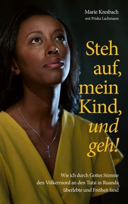 Steh auf, mein Kind, und geh!, Marie Kresbach ; Priska Lachmann - Ebook - 9783961224968