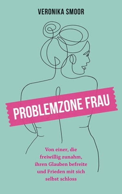 Problemzone Frau, Veronika Smoor - Ebook - 9783961224975