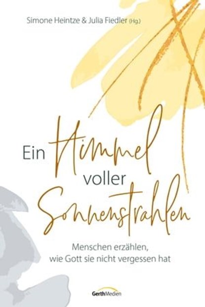 Ein Himmel voller Sonnenstrahlen, Simone Heintze ; Julia Fiedler - Ebook - 9783961226306