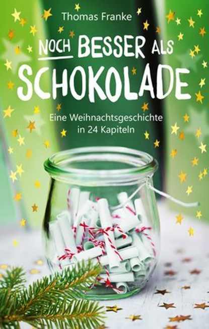 Noch besser als Schokolade, Thomas Franke - Ebook - 9783961226399