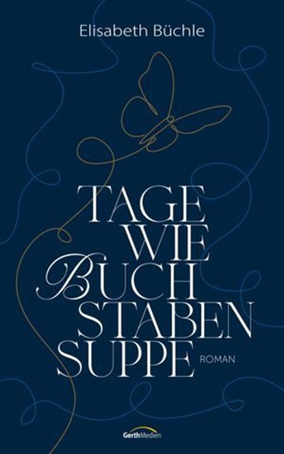 Tage wie Buchstabensuppe, Elisabeth Büchle - Ebook - 9783961226955