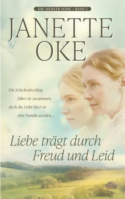 Liebe trägt durch Freud und Leid, Janette Oke - Ebook - 9783961227099