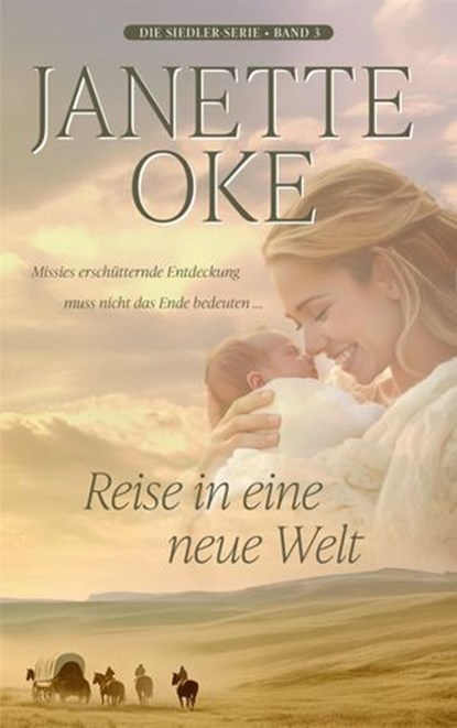 Reise in eine neue Welt, Janette Oke - Ebook - 9783961227105