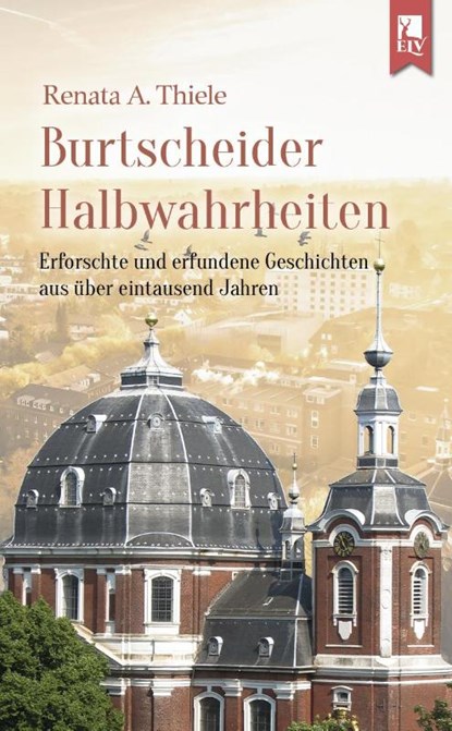 Burtscheider Halbwahrheiten, Renata A. Thiele - Paperback - 9783961230044