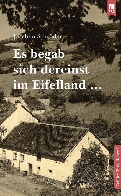 Es begab sich dereinst im Eifelland ..., Joachim Schröder - Paperback - 9783961230211