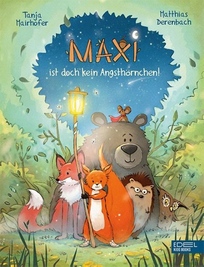 Maxi ist doch kein Angsthörnchen!, Tanja Mairhofer - Gebonden - 9783961291311