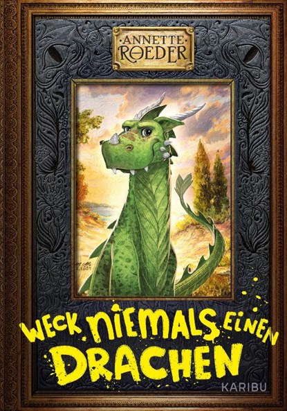 Weck niemals einen Drachen (Band 1), Annette Roeder - Gebonden - 9783961292271