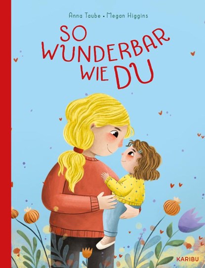 So wunderbar wie du, Anna Taube - Gebonden - 9783961293322