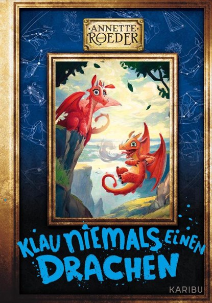 Klau niemals einen Drachen (Band 3), Annette Roeder - Gebonden - 9783961293902