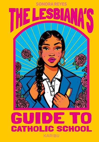 The Lesbiana's Guide to Catholic School, Sonora Reyes - Paperback - 9783961294640