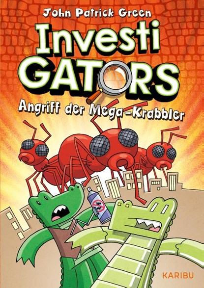 InvestiGators (Band 4) - Angriff der Mega-Krabbler, John Patrick Green - Gebonden - 9783961294893