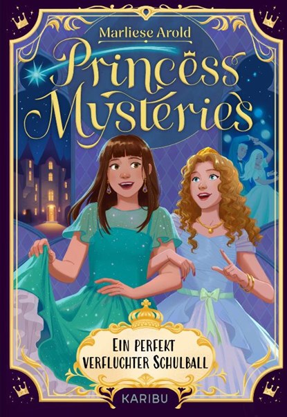 Princess Mysteries - Ein perfekt verfluchter Schulball, Marliese Arold - Gebonden - 9783961295029