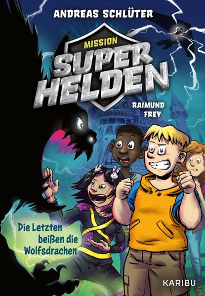 Mission Superhelden (Band 1) - Die Letzten beißen die Wolfsdrachen, Andreas Schlüter - Gebonden - 9783961295197