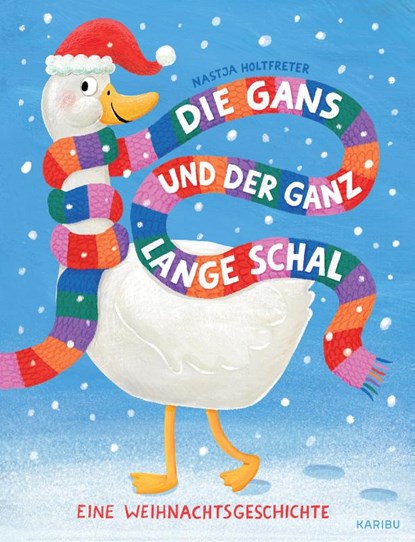 Die Gans und der ganz lange Schal - Eine Weihnachtsgeschichte, Nastja Holtfreter - Gebonden - 9783961295210