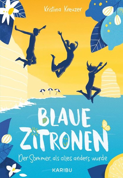 Blaue Zitronen - Der Sommer, als alles anders wurde, Kristina Kreuzer - Gebonden - 9783961295418