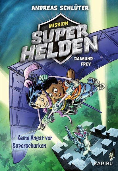 Mission Superhelden (Band 3) - Keine Angst vor Superschurken, Andreas Schlüter - Gebonden - 9783961295524