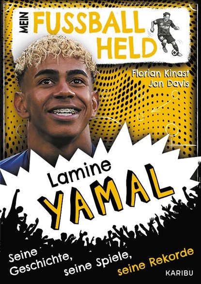 Mein Fußballheld Lamine Yamal - Seine Geschichte, seine Spiele, seine Rekorde, Florian Kinast - Gebonden - 9783961295654