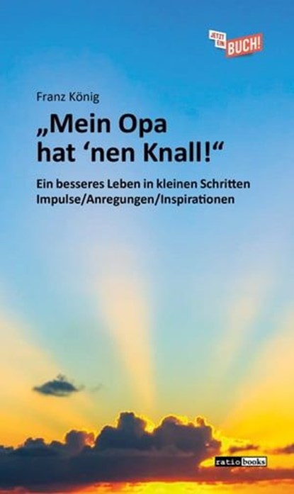 "Mein Opa hat 'nen Knall!", Franz König - Ebook - 9783961360826