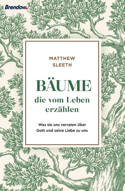 Bäume, die vom Leben erzählen, Matthew Sleeth - Gebonden - 9783961401703