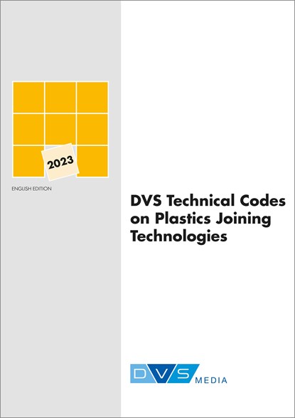 DVS Technical Codes on Plastics Joining Technologies, DVS Media GmbH ; DVS Working Group AG W4 - Gebonden - 9783961442041