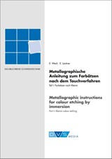 Metallograpische Anleitung zum Farbätzen nach dem Tauchverfahren - E. Weck ; Elisabeth Leistner - 9783961443147