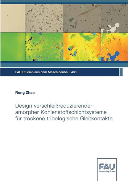 Design verschleißreduzierender amorpher Kohlenstoffschichtsysteme für trockene tribologische Gleitkontakte, Rong Zhao - Paperback - 9783961475575