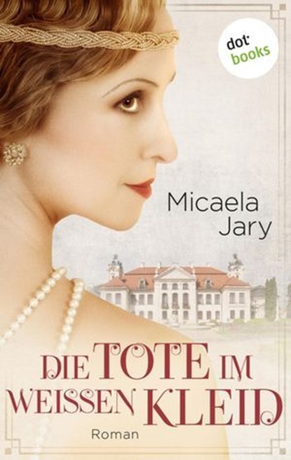 Die Tote im weißen Kleid, Micaela Jary - Ebook - 9783961480104