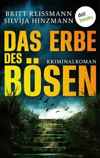 Das Erbe des Bösen - oder: Die Farbe des Himmels, Britt Reissmann ; Silvija Hinzmann - Ebook - 9783961481095