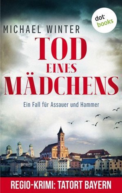 Tod eines Mädchens: Ein Fall für Assauer und Hammer - Band 1, Michael Winter - Ebook - 9783961483402