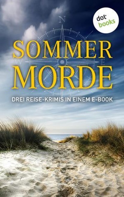 Sommermorde, Alexandra von Grote ; Ranka Keser ; Irene Rodrian - Ebook - 9783961483648