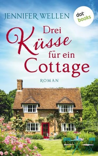 Drei Küsse für ein Cottage, Jennifer Wellen - Ebook - 9783961484461