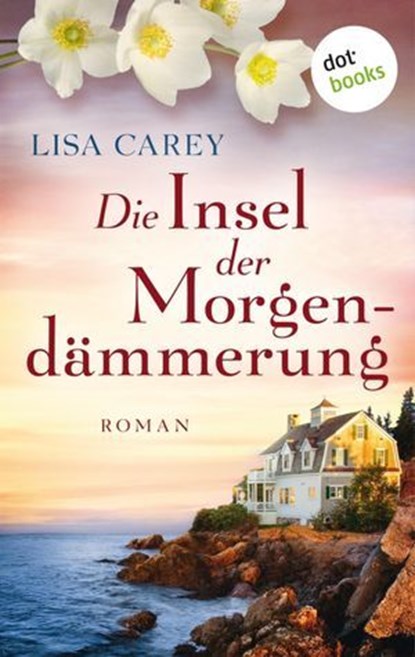 Die Insel der Morgendämmerung, Lisa Carey - Ebook - 9783961486915