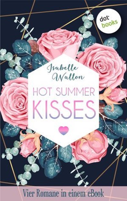 HOT SUMMER KISSES: Vier Romane in einem eBook, Isabelle Wallon - Ebook - 9783961488179