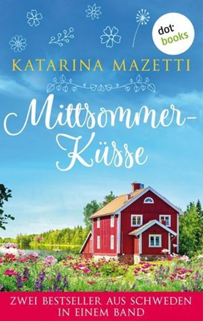 Mittsommerküsse: Zwei Bestseller aus Schweden in einem Band, Katarina Mazetti - Ebook - 9783961488223
