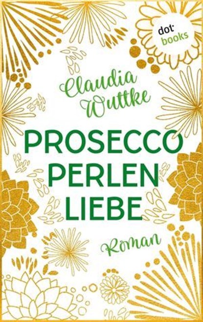 Proseccoperlenliebe, Claudia Wuttke - Ebook - 9783961488551