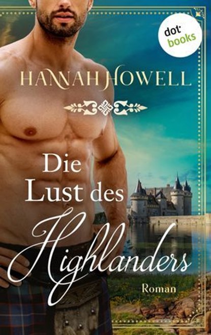 Die Lust des Highlanders - Highland Heroes: Zweiter Roman, Hannah Howell ; Andrea Hahn - Ebook - 9783961489237