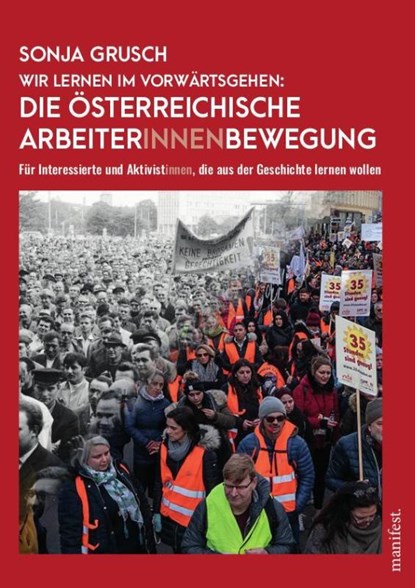 Wir lernen im Vorwärtsgehen: Die österreichische Arbeiter*innenbewegung, Sonja Grusch - Paperback - 9783961561445