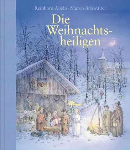 Die Weihnachtsheiligen, Reinhard Abeln - Gebonden - 9783961570812
