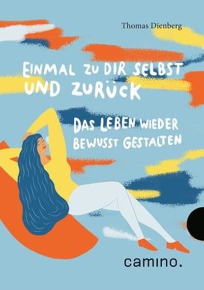 Einmal zu Dir selbst und zurück, Thomas Dienberg OFMCap - Ebook - 9783961579877