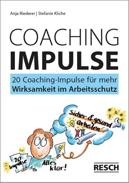 20 Coaching-Impulse für mehr Wirksamkeit im Arbeitsschutz, Anja Riederer ; Stefanie Kliche - Gebonden - 9783961580279