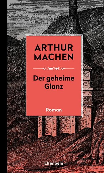 Der geheime Glanz, Arthur Machen - Gebonden - 9783961600229