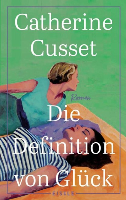 Die Definition von Glück, Catherine Cusset - Gebonden - 9783961611409