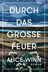 Durch das große Feuer - Alice Winn - 9783961611898