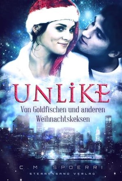 Unlike: Von Goldfischen und anderen Weihnachtskeksen, C. M. Spoerri - Ebook - 9783961645152
